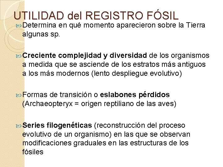 UTILIDAD del REGISTRO FÓSIL Determina en qué momento aparecieron sobre la Tierra algunas sp.