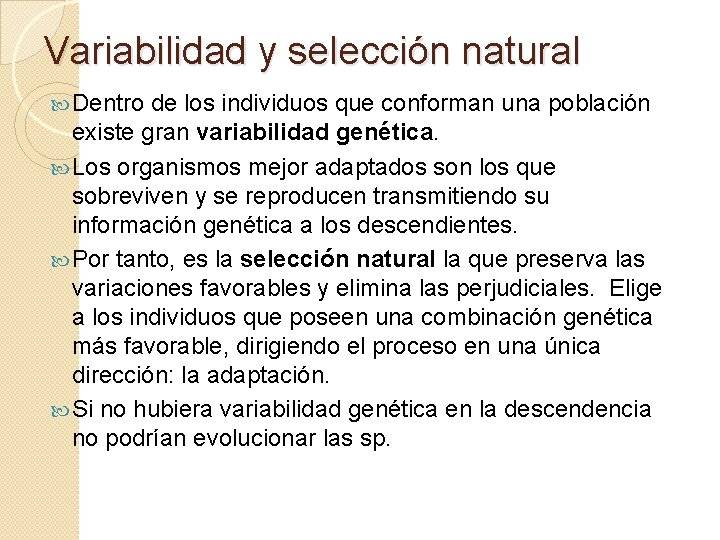 Variabilidad y selección natural Dentro de los individuos que conforman una población existe gran