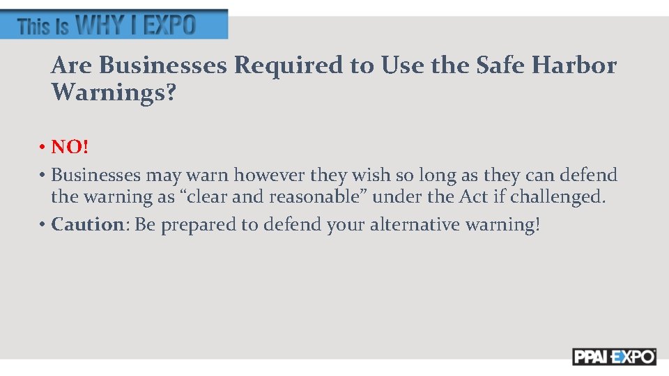 Are Businesses Required to Use the Safe Harbor Warnings? • NO! • Businesses may