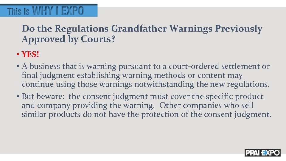 Do the Regulations Grandfather Warnings Previously Approved by Courts? • YES! • A business