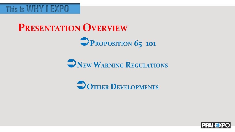 PRESENTATION OVERVIEW ÜPROPOSITION 65 101 ÜNEW WARNING REGULATIONS ÜOTHER DEVELOPMENTS 