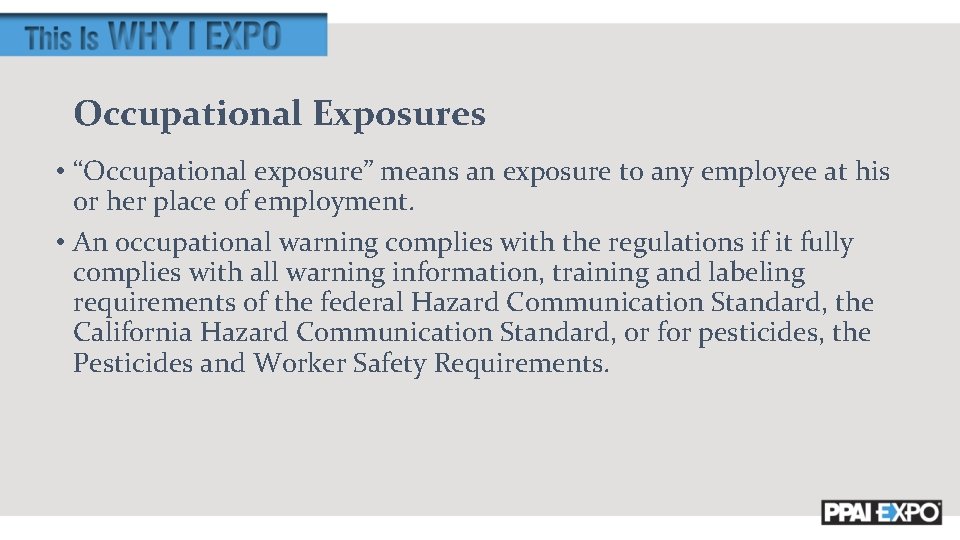 Occupational Exposures • “Occupational exposure” means an exposure to any employee at his or