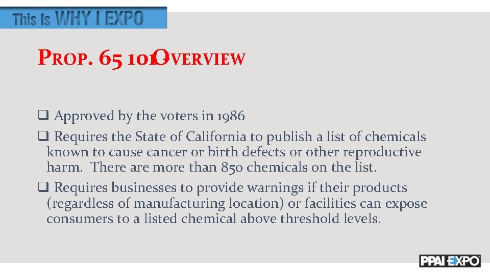 PROP. 65 101 O-VERVIEW q Approved by the voters in 1986 q Requires the