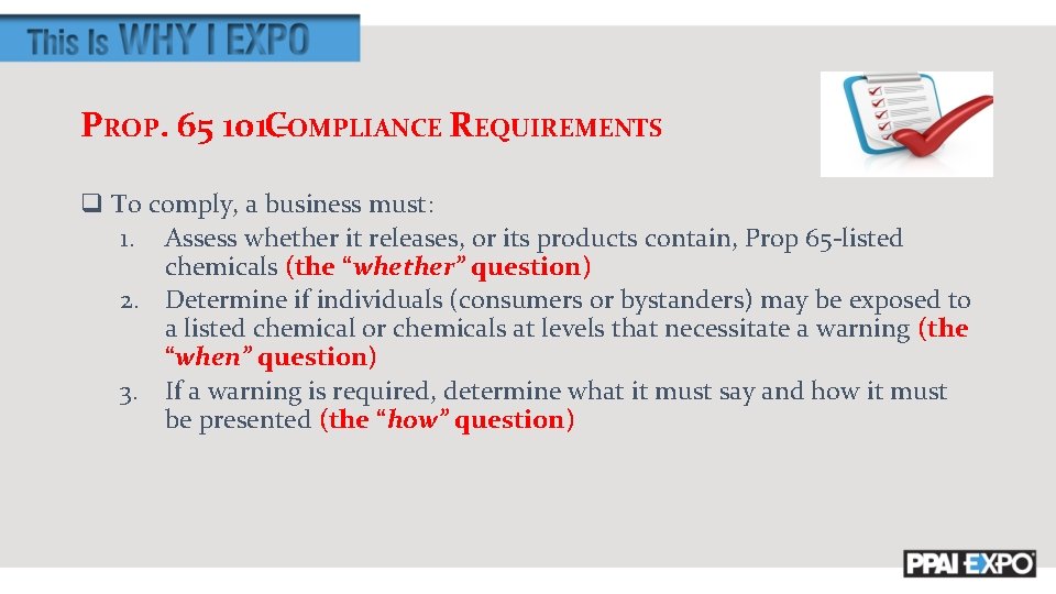 PROP. 65 101 C–OMPLIANCE REQUIREMENTS q To comply, a business must: 1. Assess whether