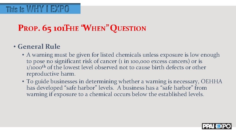 PROP. 65 101 T–HE “WHEN” QUESTION • General Rule • A warning must be