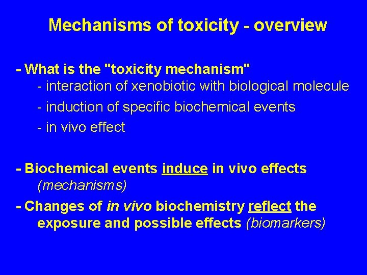 Mechanisms of toxicity - overview - What is the "toxicity mechanism" - interaction of