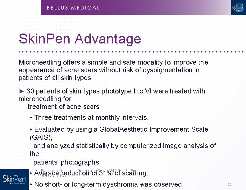 Skin. Pen Advantage Microneedling offers a simple and safe modality to improve the appearance