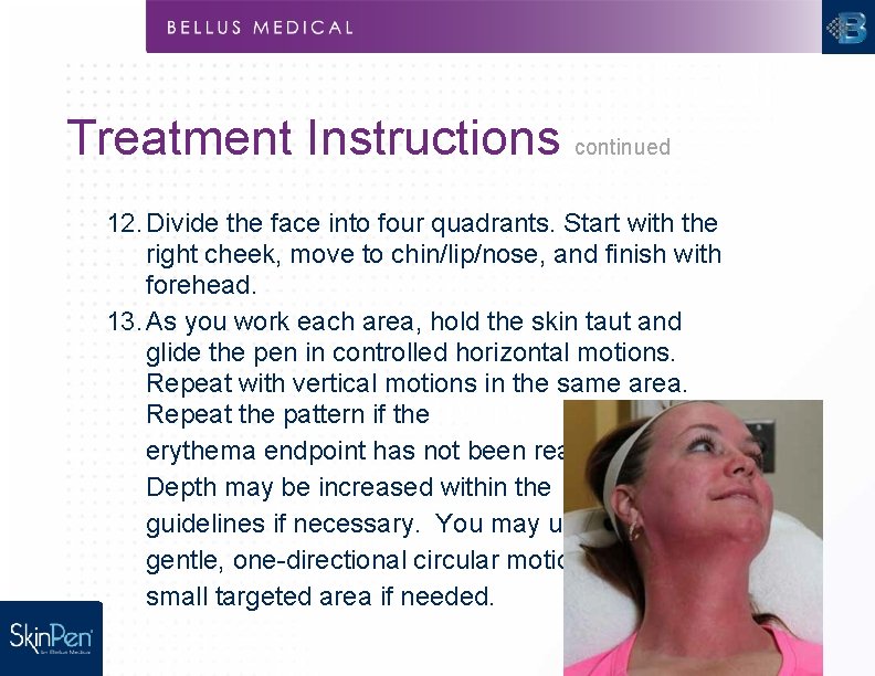 Treatment Instructions continued 12. Divide the face into four quadrants. Start with the right