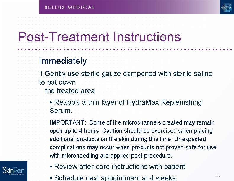 Post-Treatment Instructions Immediately 1. Gently use sterile gauze dampened with sterile saline to pat