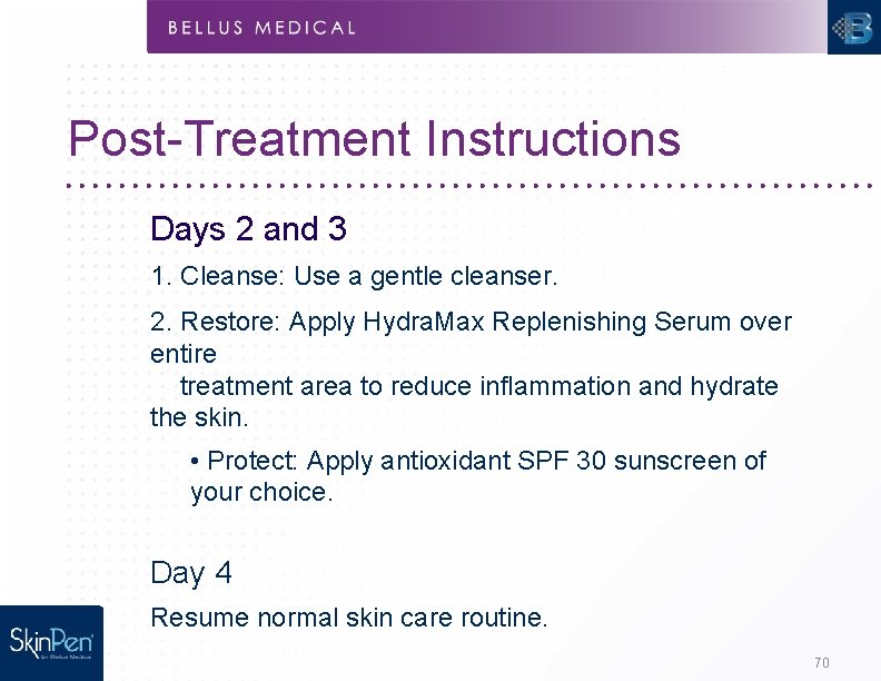 Post-Treatment Instructions Days 2 and 3 1. Cleanse: Use a gentle cleanser. 2. Restore: