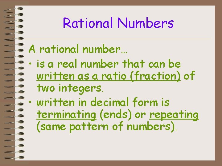 Rational Numbers A rational number… • is a real number that can be written