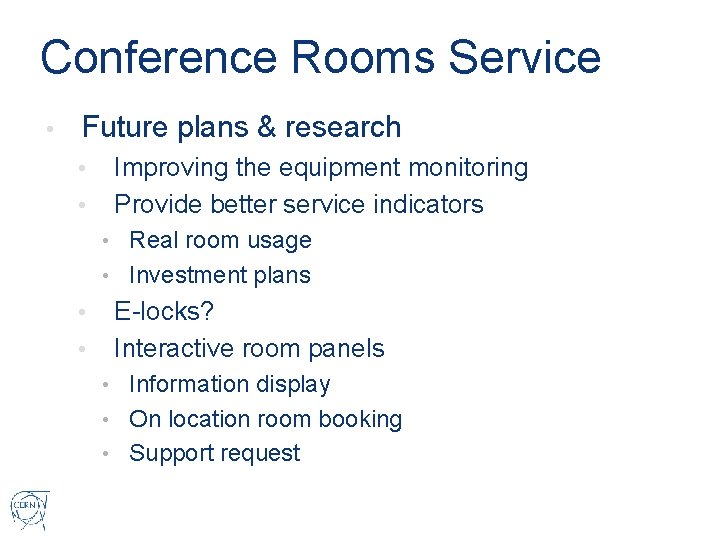 Conference Rooms Service • Future plans & research • • Improving the equipment monitoring