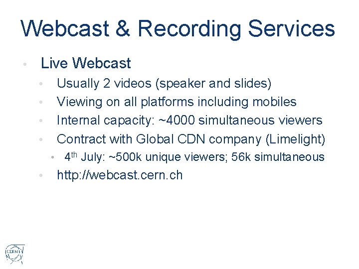 Webcast & Recording Services • Live Webcast • • Usually 2 videos (speaker and