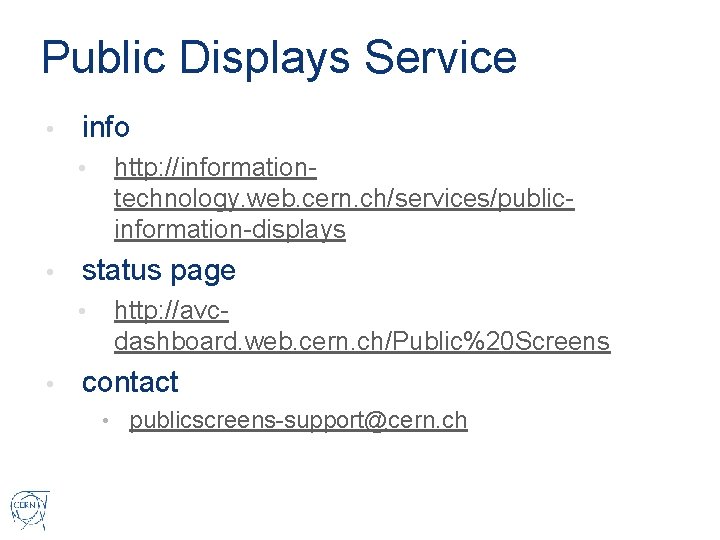 Public Displays Service • info • • status page • • http: //informationtechnology. web.