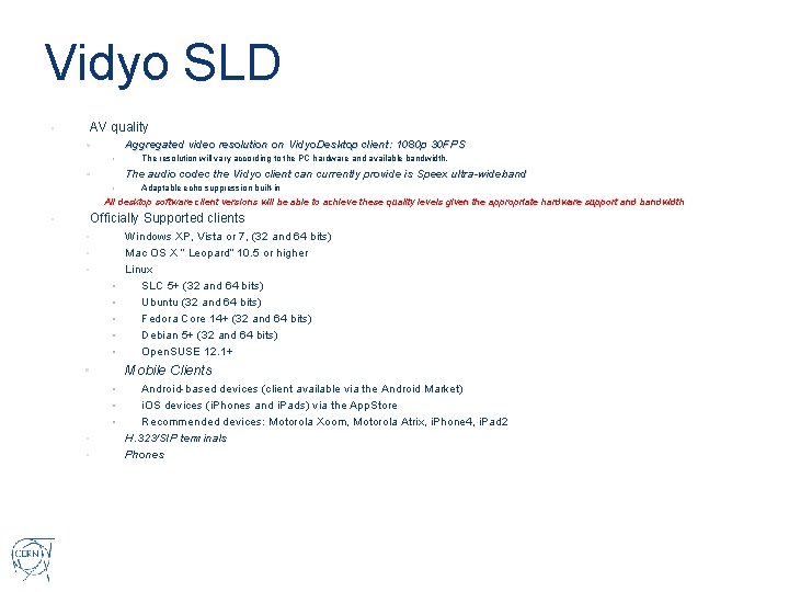 Vidyo SLD AV quality • Aggregated video resolution on Vidyo. Desktop client: 1080 p
