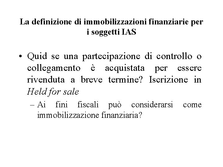 La definizione di immobilizzazioni finanziarie per i soggetti IAS • Quid se una partecipazione