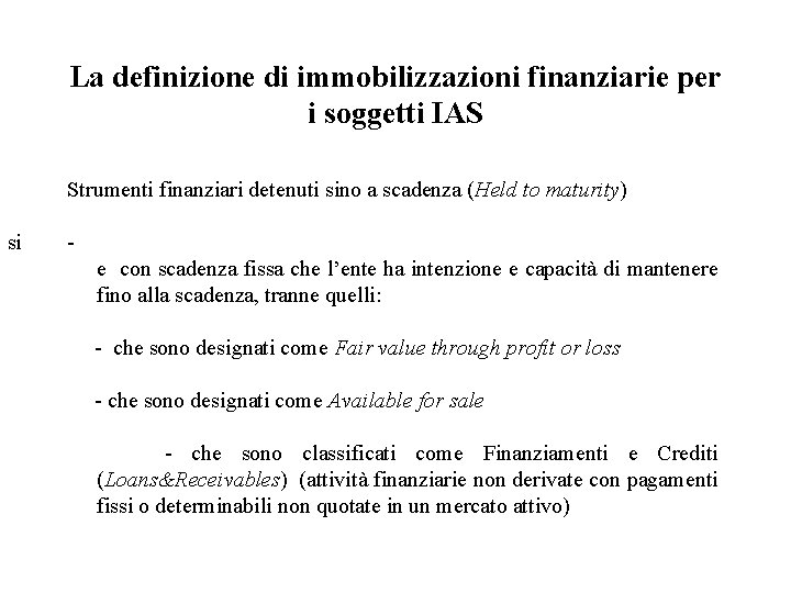 La definizione di immobilizzazioni finanziarie per i soggetti IAS Strumenti finanziari detenuti sino a