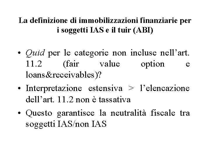 La definizione di immobilizzazioni finanziarie per i soggetti IAS e il tuir (ABI) •