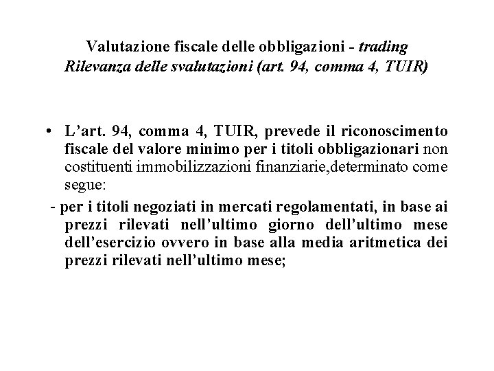 Valutazione fiscale delle obbligazioni - trading Rilevanza delle svalutazioni (art. 94, comma 4, TUIR)