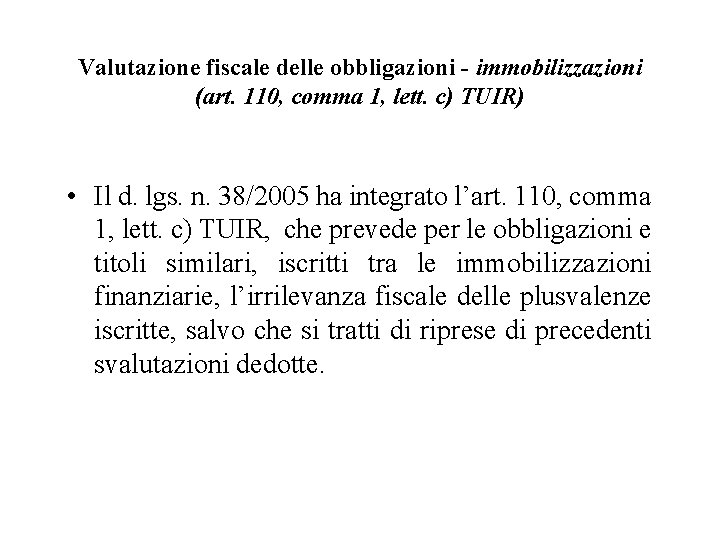 Valutazione fiscale delle obbligazioni - immobilizzazioni (art. 110, comma 1, lett. c) TUIR) •