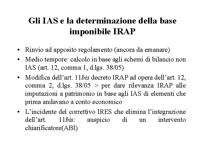 Gli IAS e la determinazione della base imponibile IRAP • Rinvio ad apposito regolamento