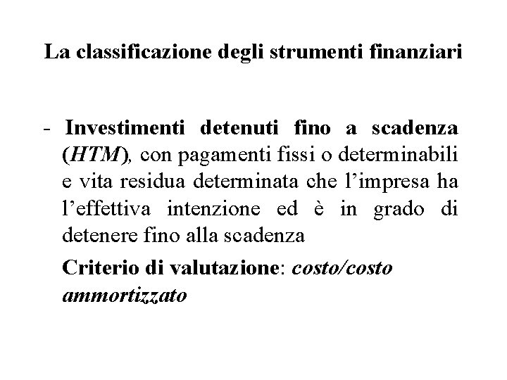 La classificazione degli strumenti finanziari - Investimenti detenuti fino a scadenza (HTM), con pagamenti