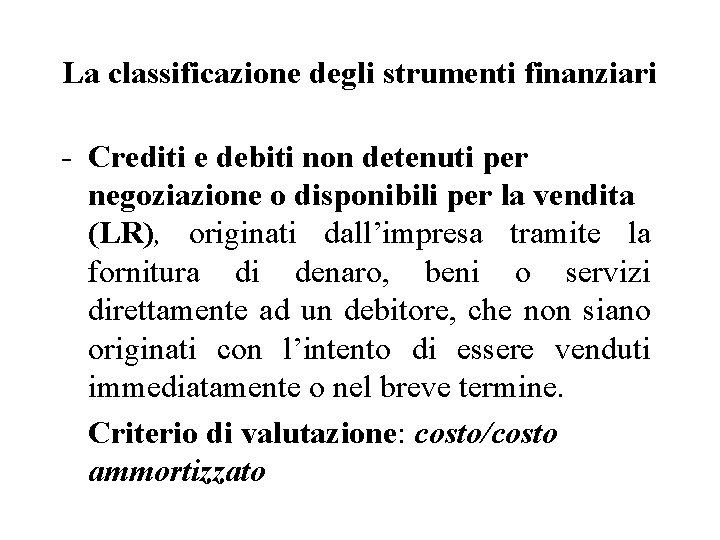 La classificazione degli strumenti finanziari - Crediti e debiti non detenuti per negoziazione o