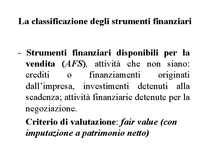 La classificazione degli strumenti finanziari - Strumenti finanziari disponibili per la vendita (AFS), attività