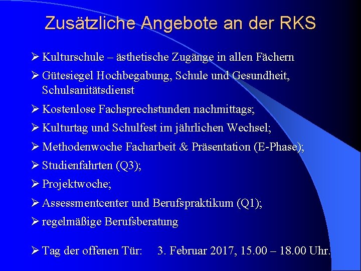 Zusätzliche Angebote an der RKS Ø Kulturschule – ästhetische Zugänge in allen Fächern Ø