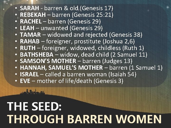  • • • SARAH - barren & old (Genesis 17) REBEKAH – barren