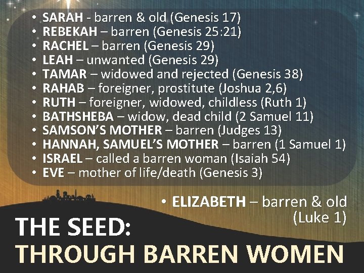  • • • SARAH - barren & old (Genesis 17) REBEKAH – barren