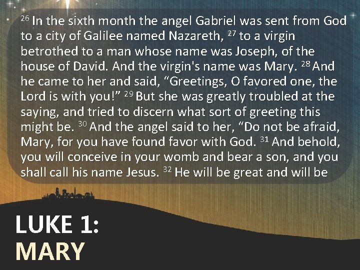 26 In the sixth month the angel Gabriel was sent from God to a