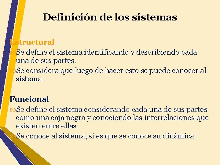 Definición de los sistemas Estructural Se define el sistema identificando y describiendo cada una