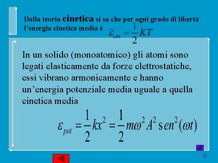 Dalla teoria cinetica si sa che per ogni grado di libertà l’energia cinetica media