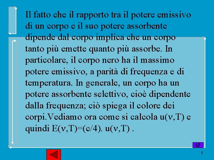 Il fatto che il rapporto tra il potere emissivo di un corpo e il