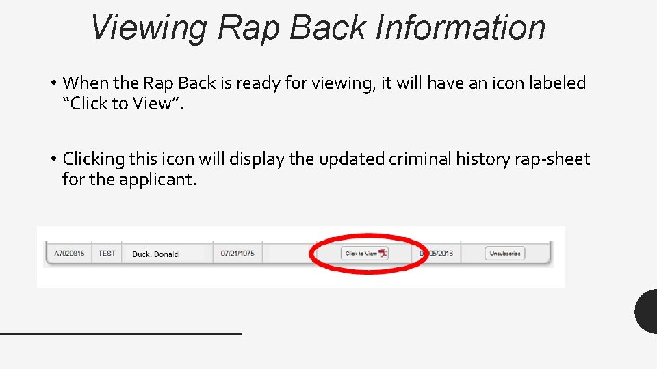 Viewing Rap Back Information • When the Rap Back is ready for viewing, it