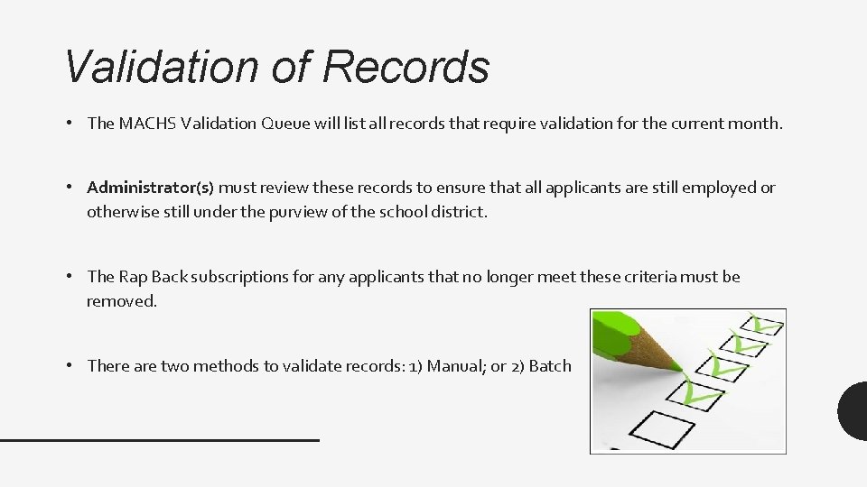 Validation of Records • The MACHS Validation Queue will list all records that require