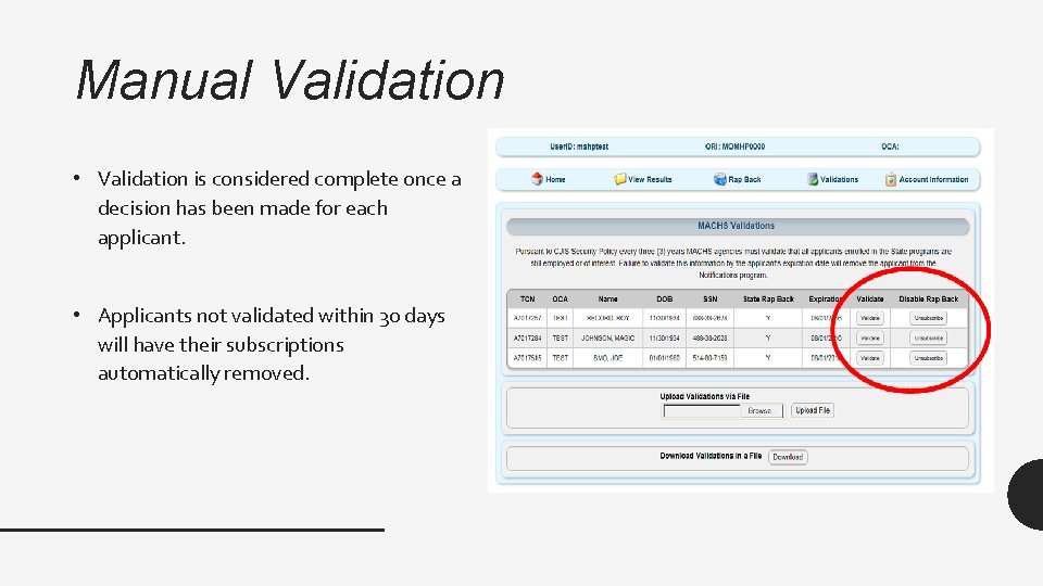 Manual Validation • Validation is considered complete once a decision has been made for