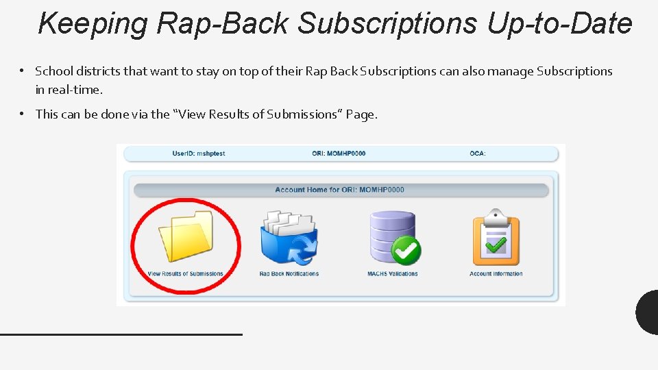 Keeping Rap-Back Subscriptions Up-to-Date • School districts that want to stay on top of