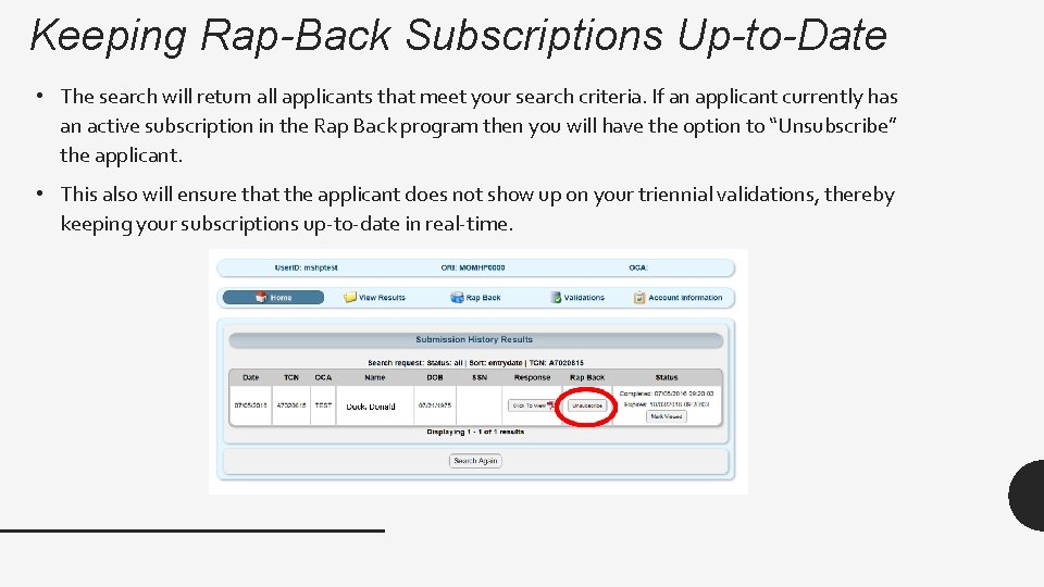 Keeping Rap-Back Subscriptions Up-to-Date • The search will return all applicants that meet your