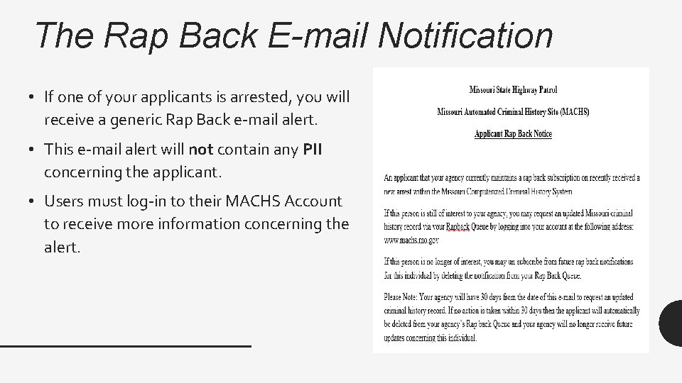 The Rap Back E-mail Notification • If one of your applicants is arrested, you