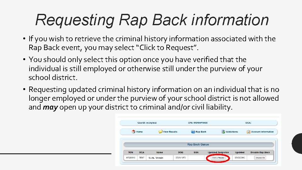 Requesting Rap Back information • If you wish to retrieve the criminal history information