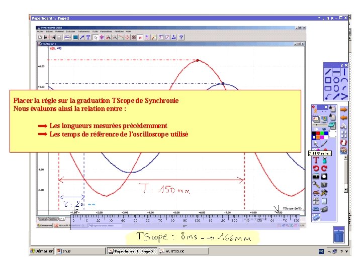 Placer la règle sur la graduation TScope de Synchronie Nous évaluons ainsi la relation