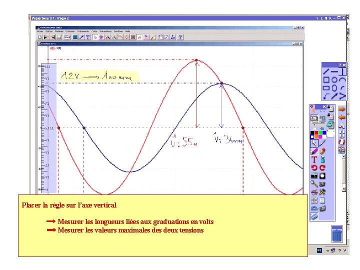 Placer la règle sur l’axe vertical Mesurer les longueurs liées aux graduations en volts