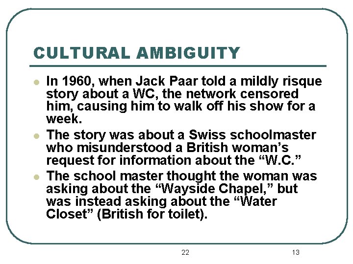 CULTURAL AMBIGUITY l l l In 1960, when Jack Paar told a mildly risque