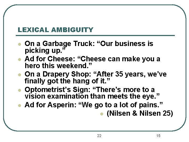 LEXICAL AMBIGUITY l l l On a Garbage Truck: “Our business is picking up.