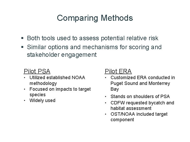 Comparing Methods § Both tools used to assess potential relative risk § Similar options