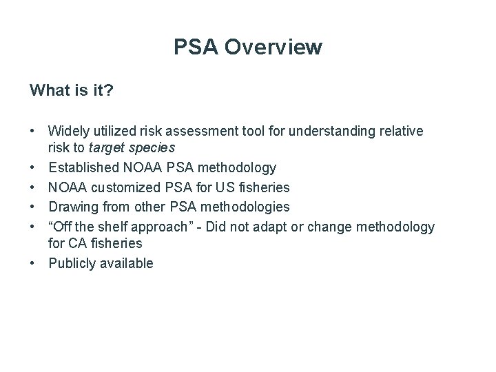 PSA Overview What is it? • Widely utilized risk assessment tool for understanding relative