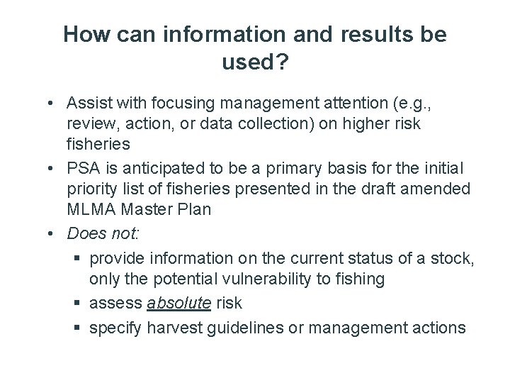 How can information and results be used? • Assist with focusing management attention (e.