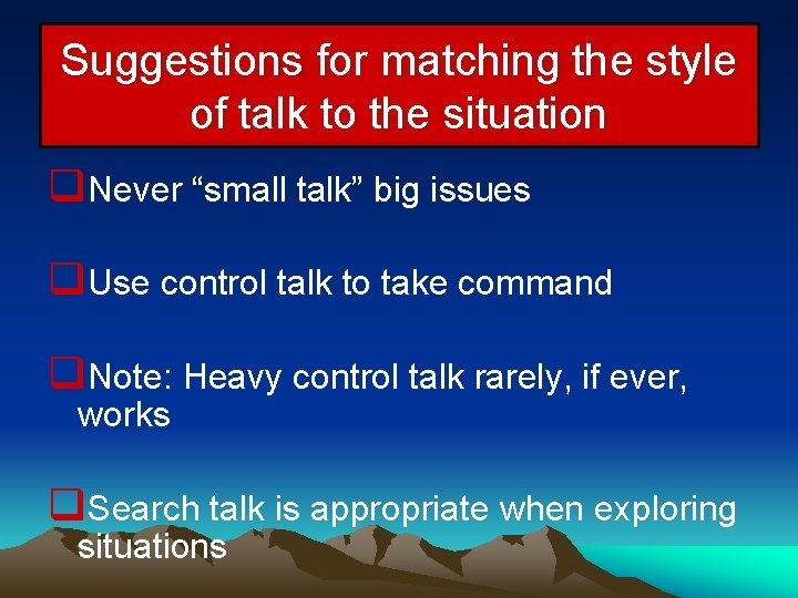 Suggestions for matching the style of talk to the situation q. Never “small talk”